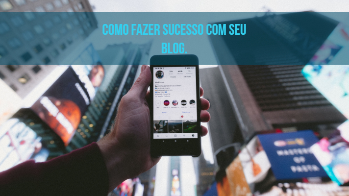 Como fazer sucesso com seu blog