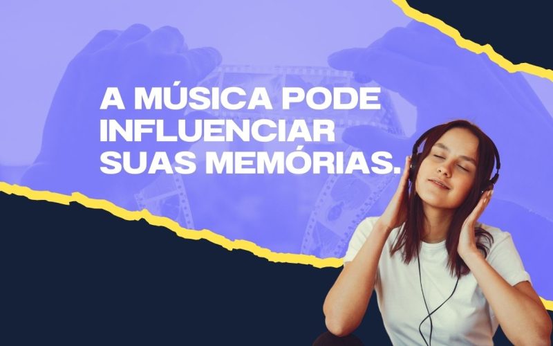 A música pode mudar a forma como você se lembra de vivências passadas