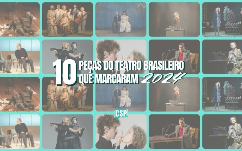As 10 peças de teatro que marcaram o Brasil em 2024