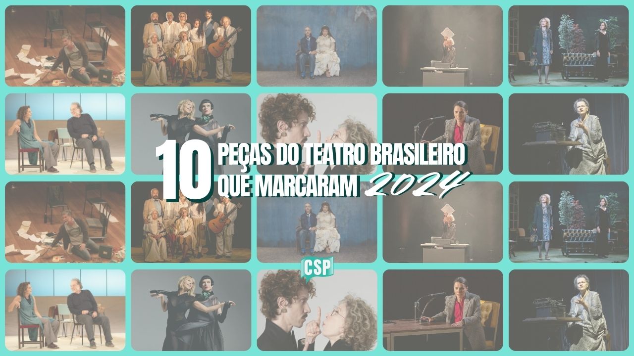 As 10 peças de teatro que marcaram o Brasil em 2024