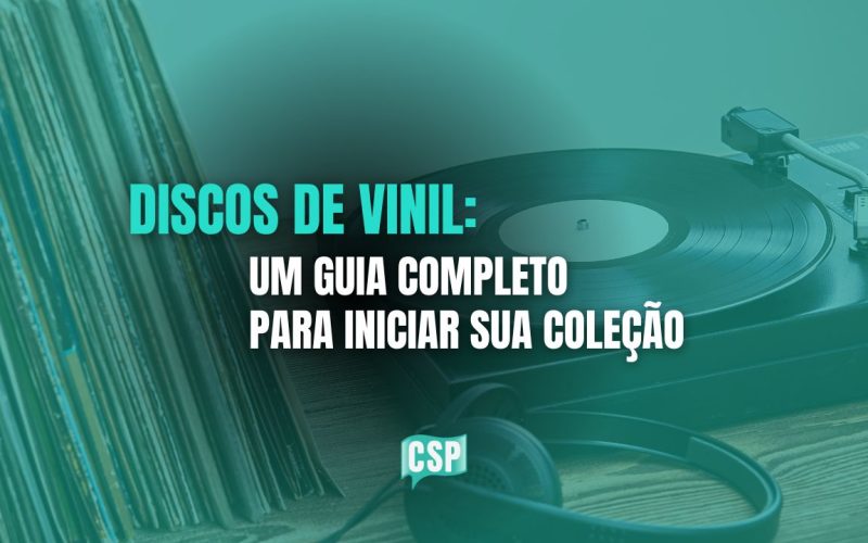 Discos de Vinil: Um guia completo para começar uma coleção
