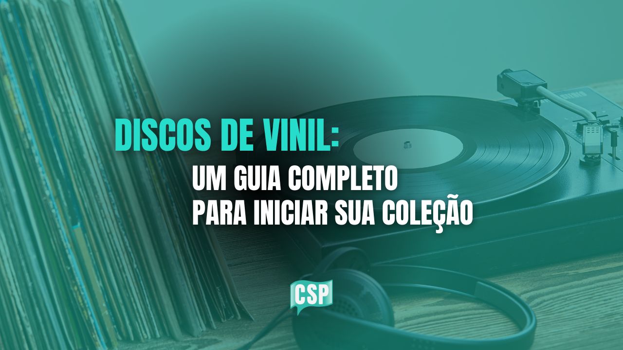 Discos de Vinil: Um guia completo para começar uma coleção