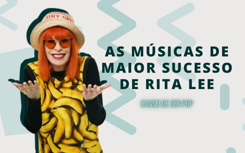 As músicas de maior sucesso de Rita Lee