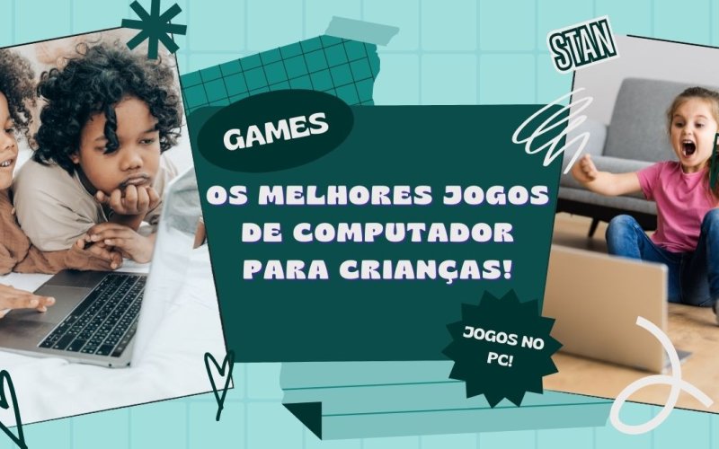 Jogos de computador para crianças: confira os melhores!