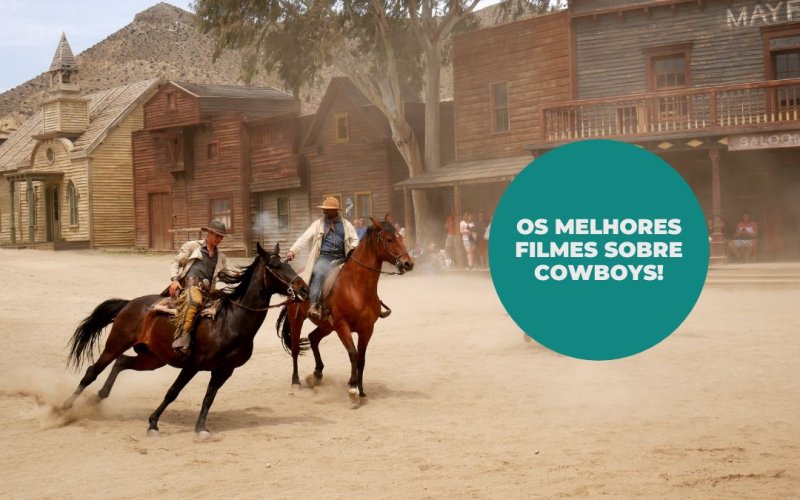 Os Melhores Filmes sobre Cowboy: confira!